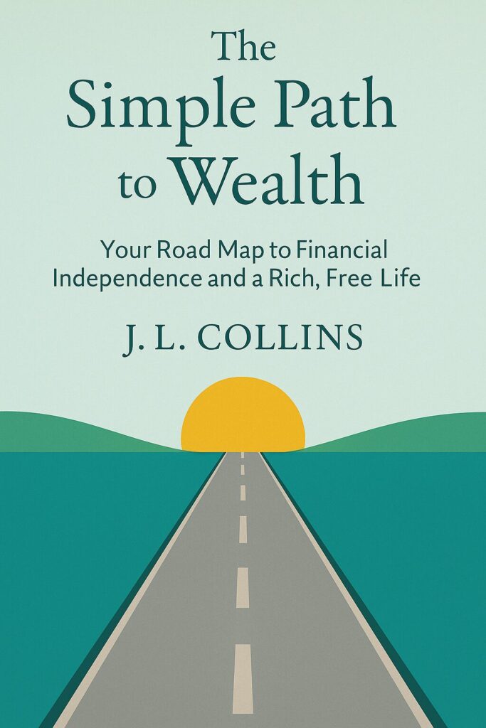 10 books about being 60 and having no retirement 6 The Simple Path to Wealth Your Road Map to Financial Independence and a Rich Free Life by J.L. Collins