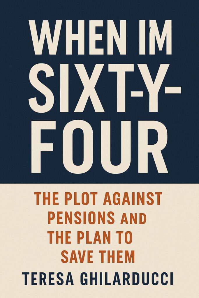 10 books about being 60 and having no retirement 5 When Im Sixty Four The Plot Against Pensions and the Plan to Save Them by Teresa Ghilarducci