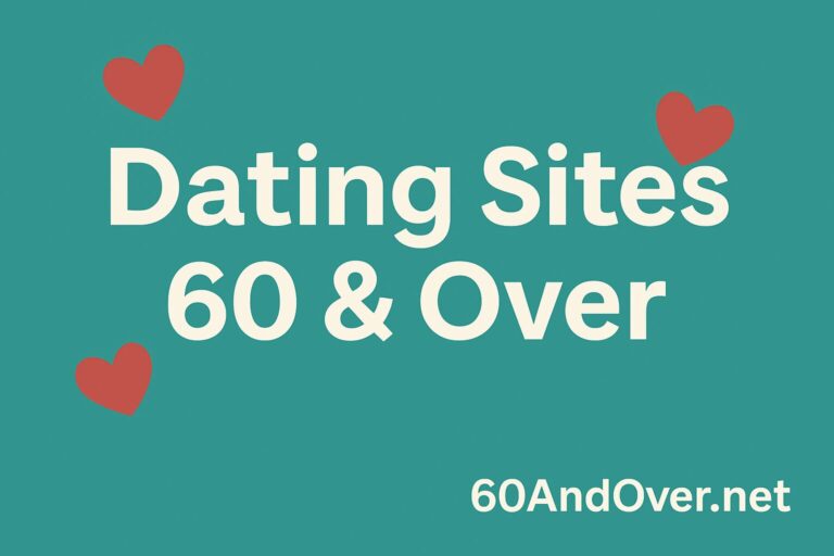 Dating Sites 60 and Over