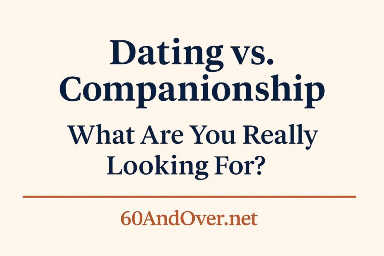 Dating VS Companionship, What are you really Looking For
