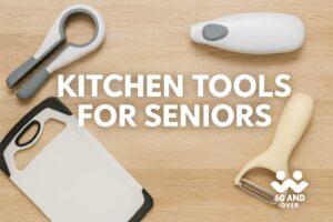 Mississippi Senior Communities 7 Kitchen tools designed for seniors featuring ergonomic handles, non-slip features, and easy-use gadgets
