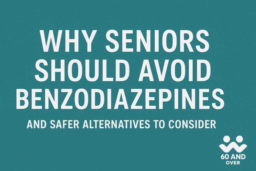 Why Seniors Should Avoid Benzodiazepines — And Safer Alternatives to Consider 14 Why Seniors Should Avoid Benzodiazepines