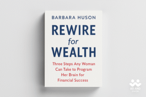 Senior Discounts on Travel: How to Save Big on Your Next Trip 5 Illustration of the book cover Rewire for Wealth by Barbara Huson with 60AndOver.net