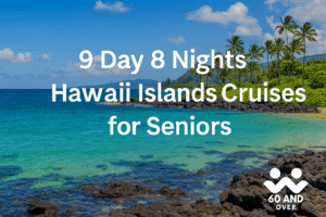 Cruising in Comfort: Why Holland America Line Is a Top Choice for Seniors 24 9 Day 8 Nights Hawaii Islands Cruises for Seniors – Scenic Hawaii coastline with turquoise water, palm trees, and logo branding
