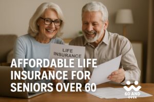 California Senior Communities 4 Happy senior couple reviewing life insurance papers together at a table, smiling while reading documents, with “Affordable Life Insurance for Seniors Over 60” text and the 60AndOver.net logo.