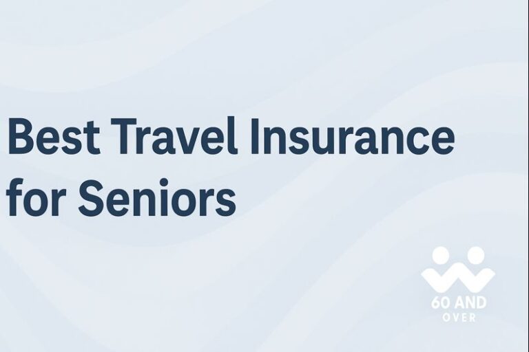 Best Travel Insurance for Seniors: What to Look For Before You Book Your Trip