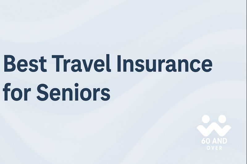 Best Travel Insurance for Seniors: What to Look For Before You Book Your Trip 8 test