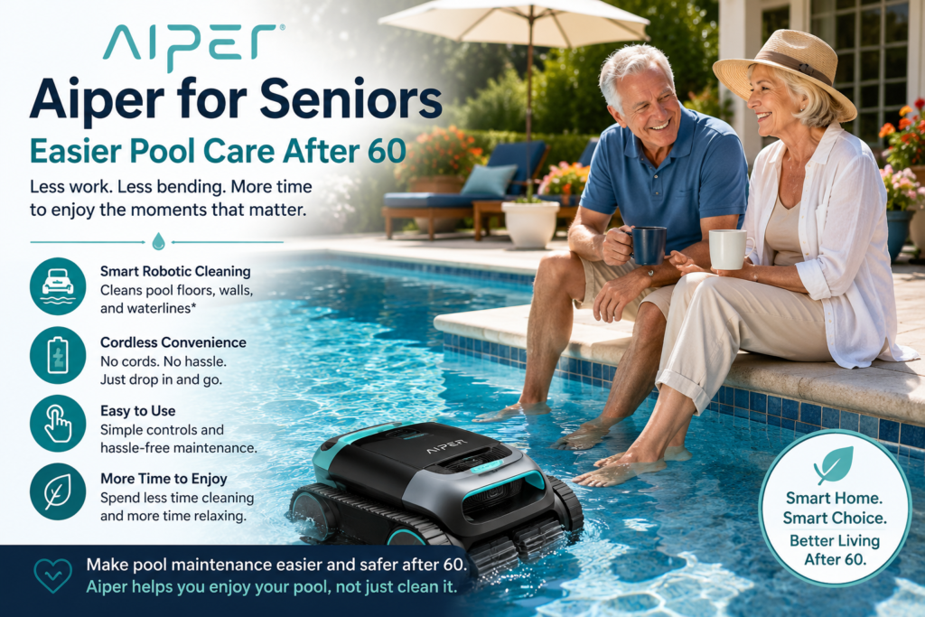 Senior couple relaxing by a backyard pool while an Aiper robotic pool cleaner works, with graphics about easier pool care after 60.